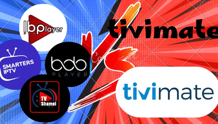 مقارنة بين TiviMate وتطبيقات أخرى لتشغيل اشتراك IPTV